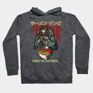 Funny Ramen - Ramen Zombie Coming for Your Ramen Hoodie